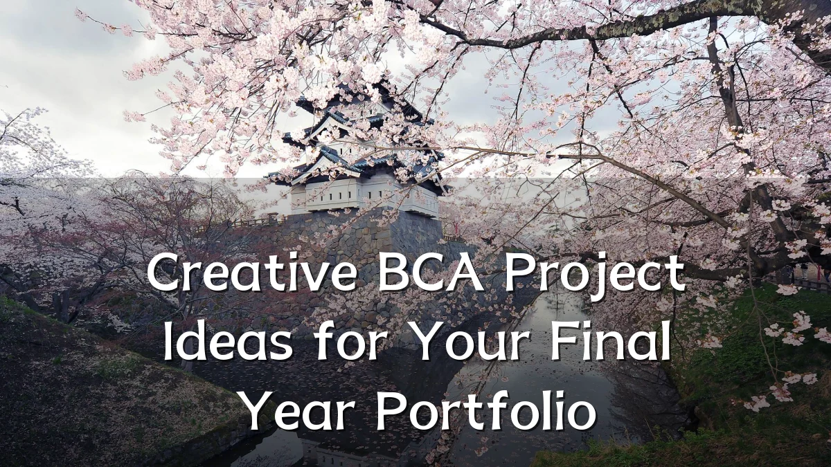 Creative BCA Project Ideas for Your Final Year Portfolio