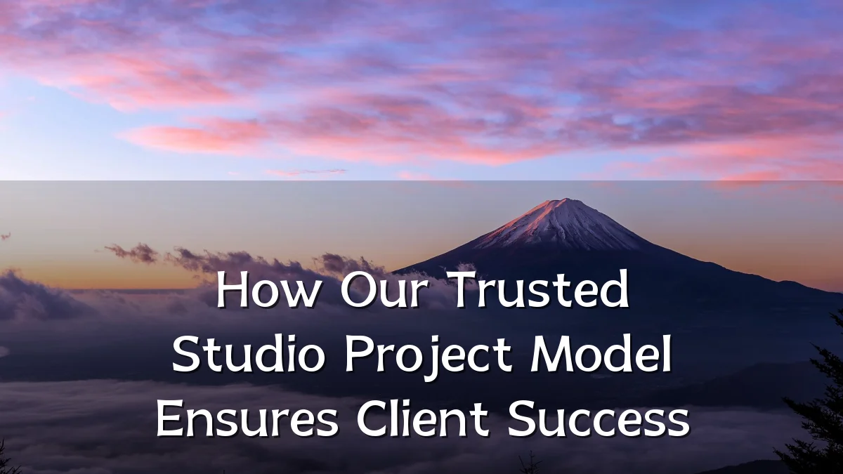 How Our Trusted Studio Project Model Ensures Client Success