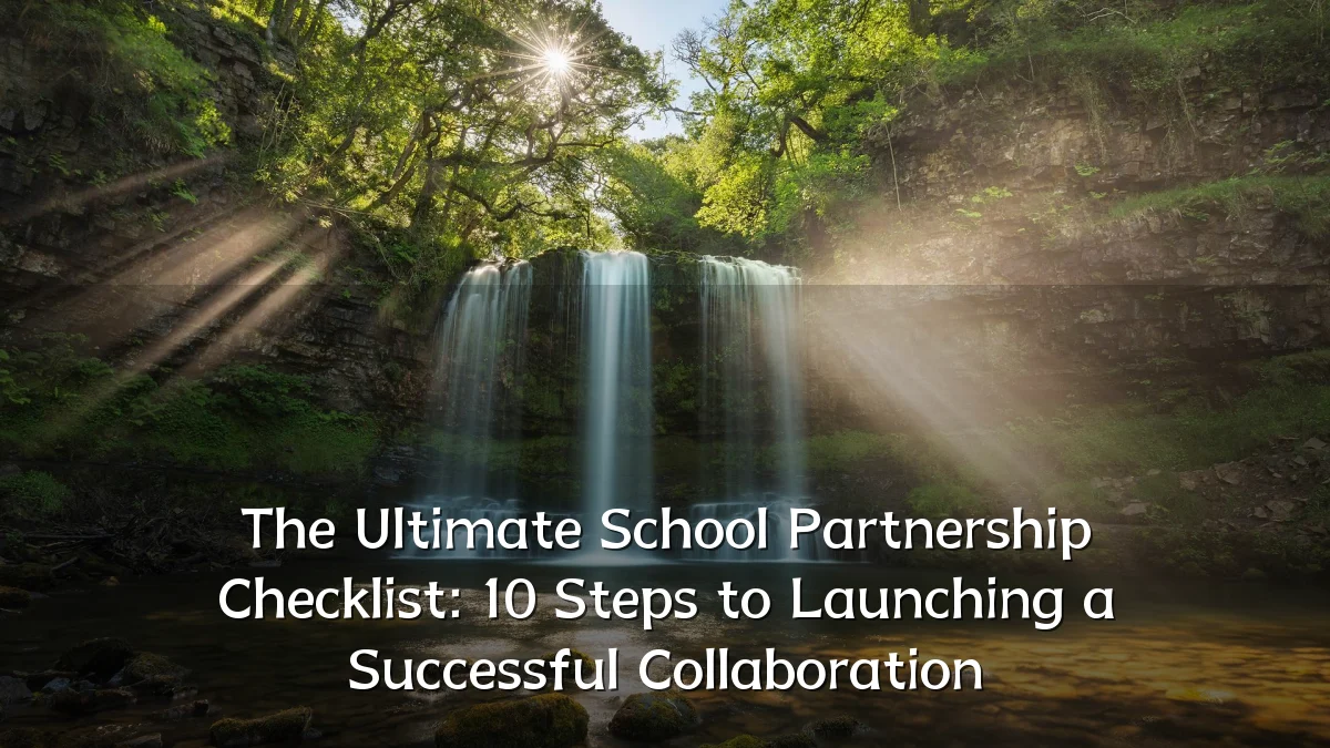 The Ultimate School Partnership Checklist: 10 Steps to Launching a Successful Collaboration
