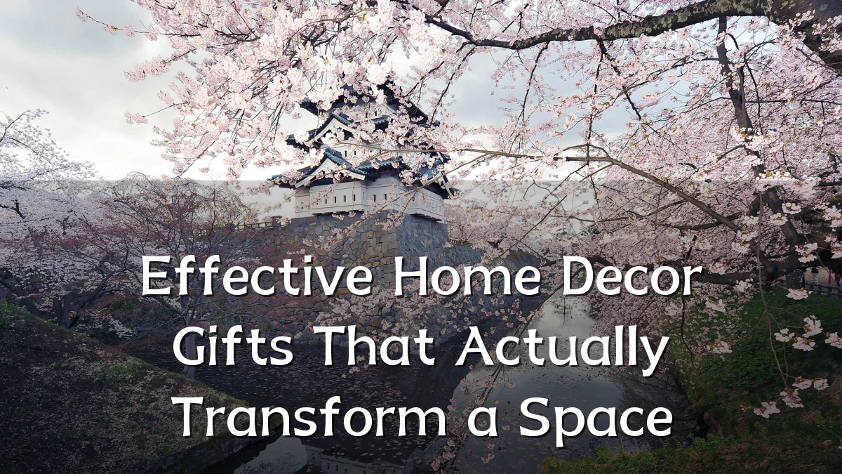 Effective Home Decor Gifts That Actually Transform a Space