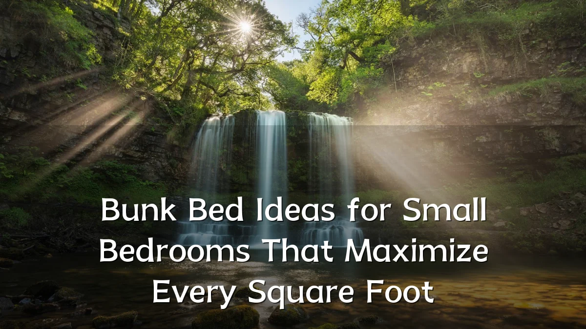 Bunk Bed Ideas for Small Bedrooms That Maximize Every Square Foot
