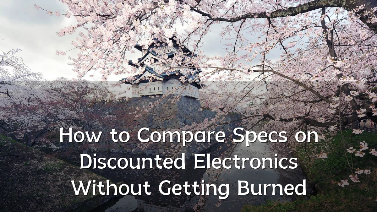 How to Compare Specs on Discounted Electronics Without Getting Burned